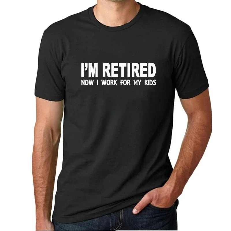 Summer New 'Im Retired Now I Work for My Kids' Men's T-Shirt Custom Hand-Painted Design Clothing Customization Service