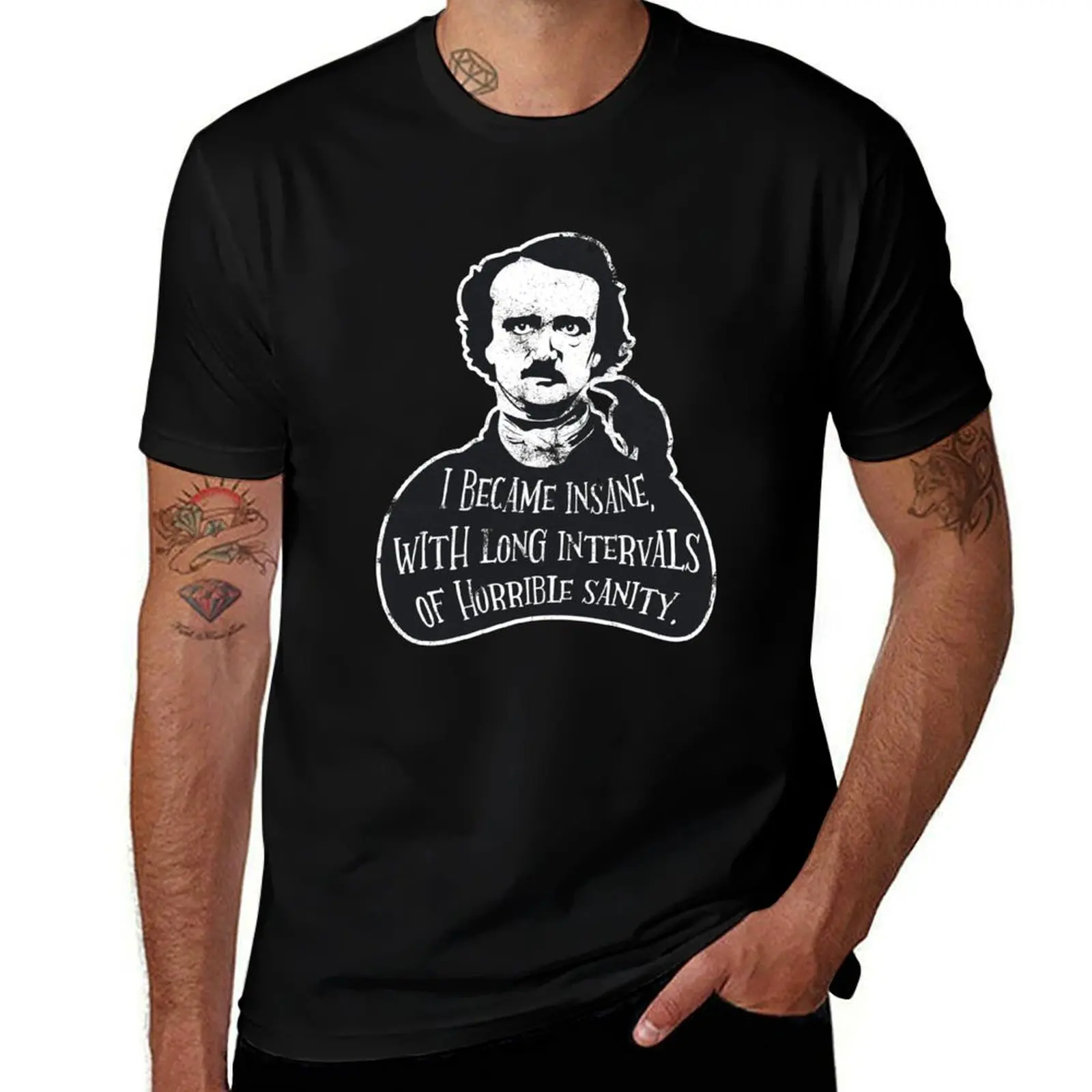 

Edgar Allan Poe Quote I Became Insane with Long Intervals of Horrible Sanity T-Shirt