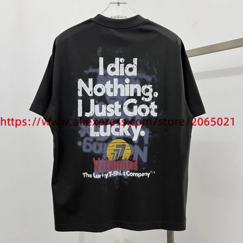 Washed I Did Nothing I Just Got Lucky T-shirt Men Women Top Quality Heavy Fabric 2024ss Tees T Shirt