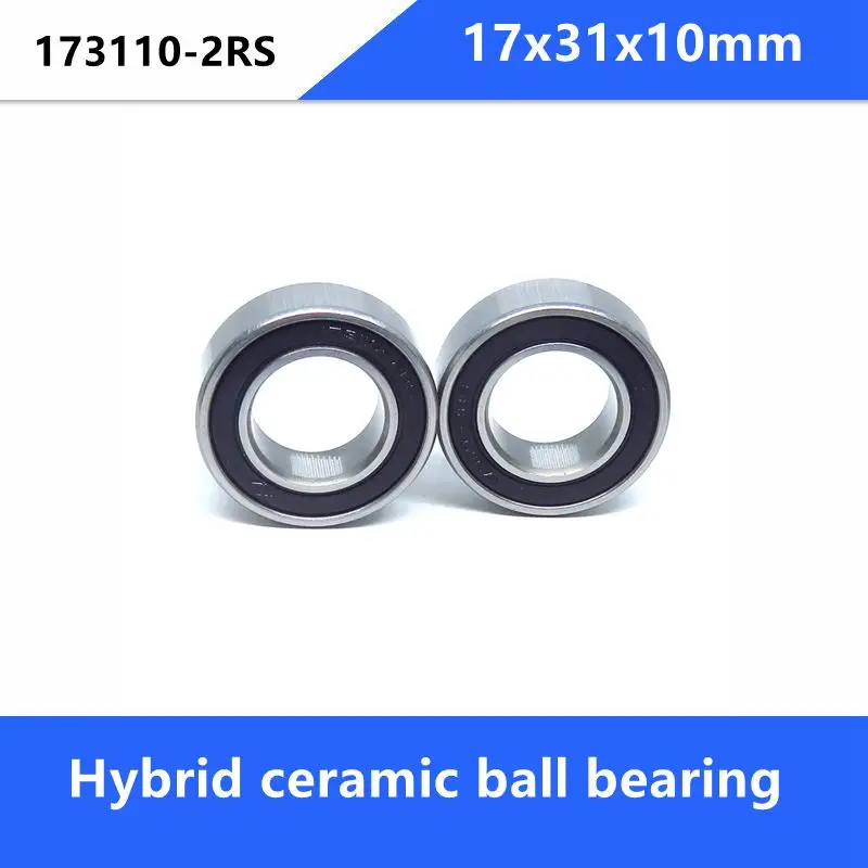 

Hybrid ceramic bearing 173110-2RS 17x31x10 mm Si3n4 ceramic ball bearings 173110 2RS RS for bicycle bottom bracket