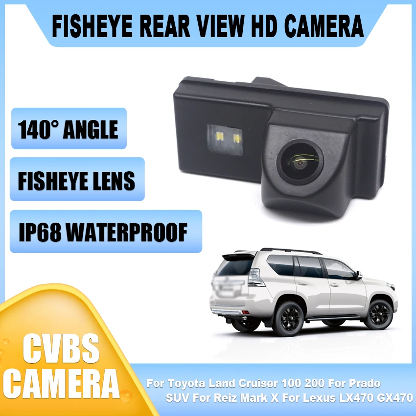 HD Fisheye Car Rear View Camera For Toyota Land Cruiser 100 200 For Prado SUV For Reiz Mark X For Lexus LX470 GX470