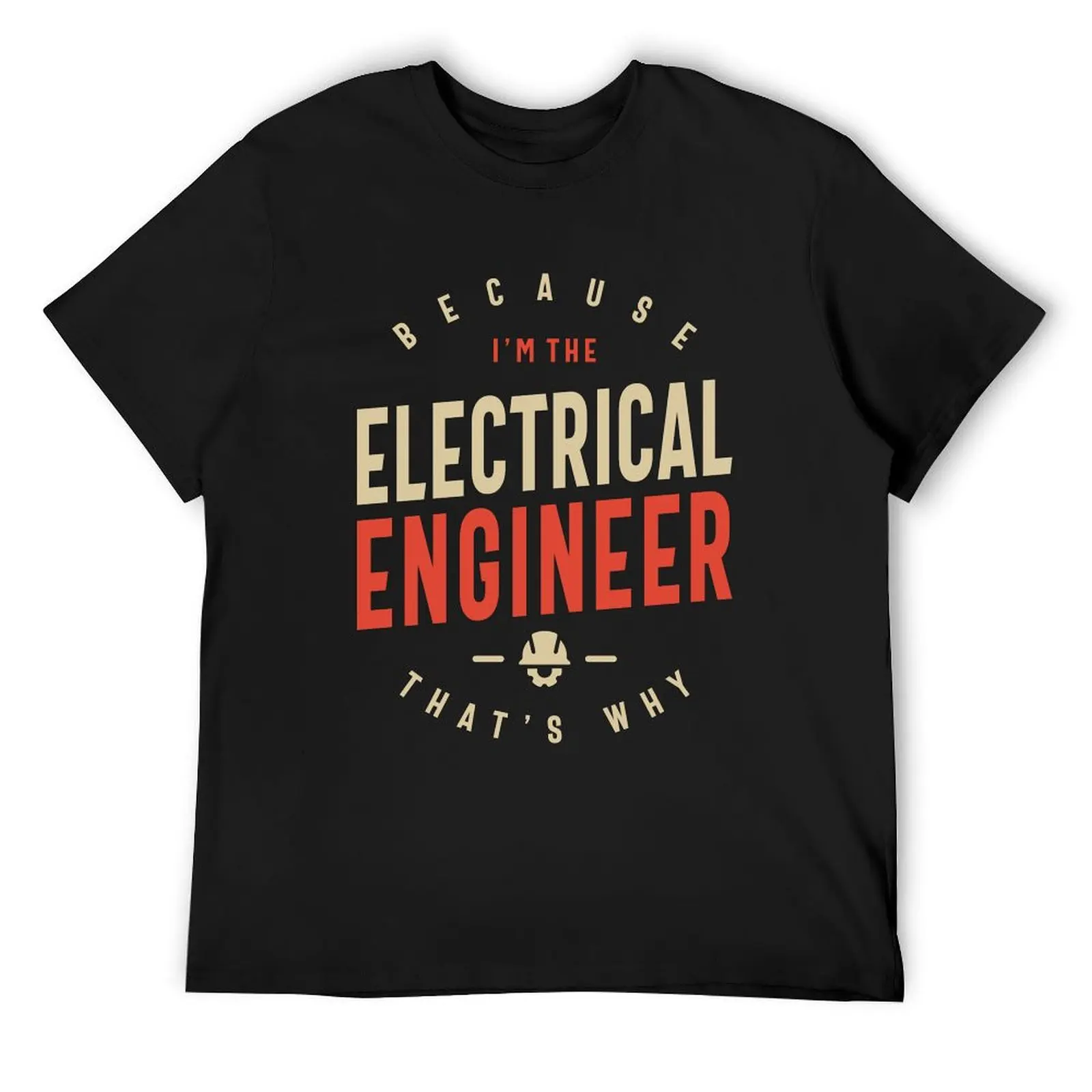 

Electrical Engineer Job Occupation Birthday Worker T-Shirt blanks vintage anime shirt mens cotton t shirts