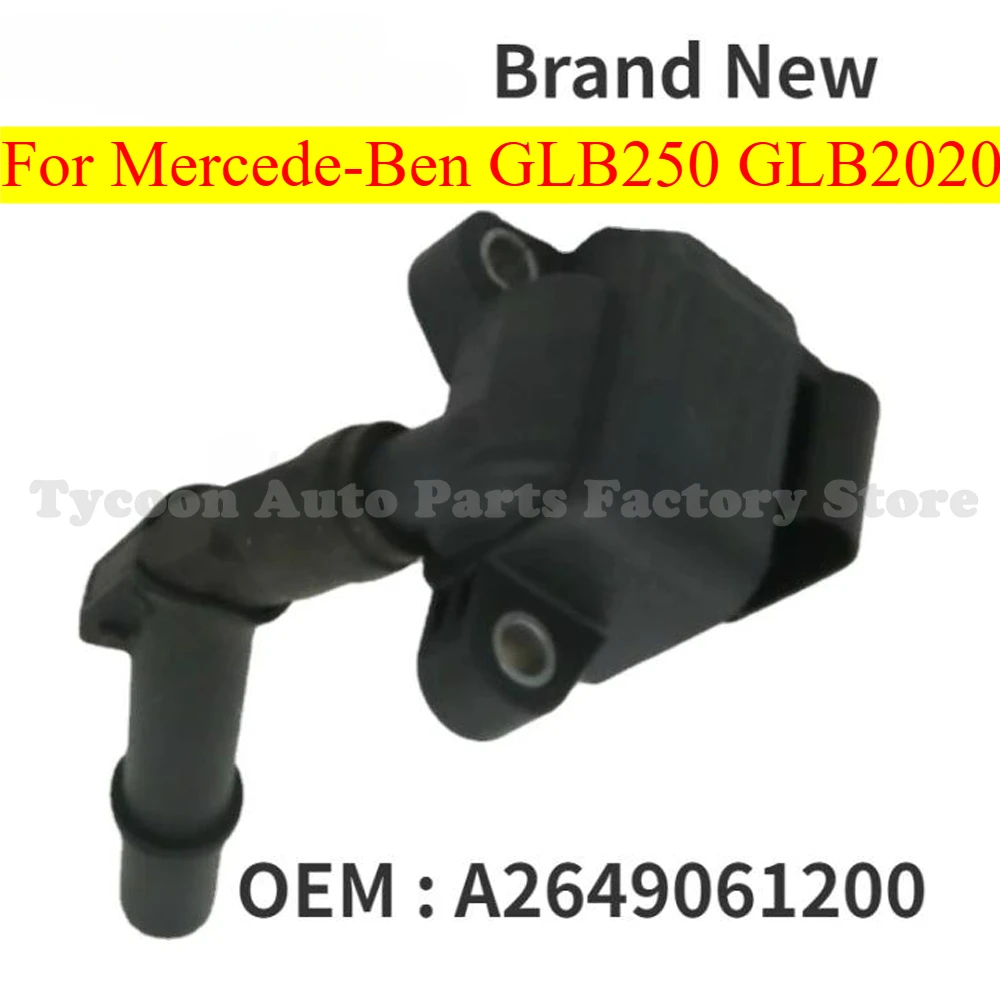 

A2649061200 2649061200 Brand New High Quality Ignition Coil Fit For Mercede-Ben GLB250 GLB2020