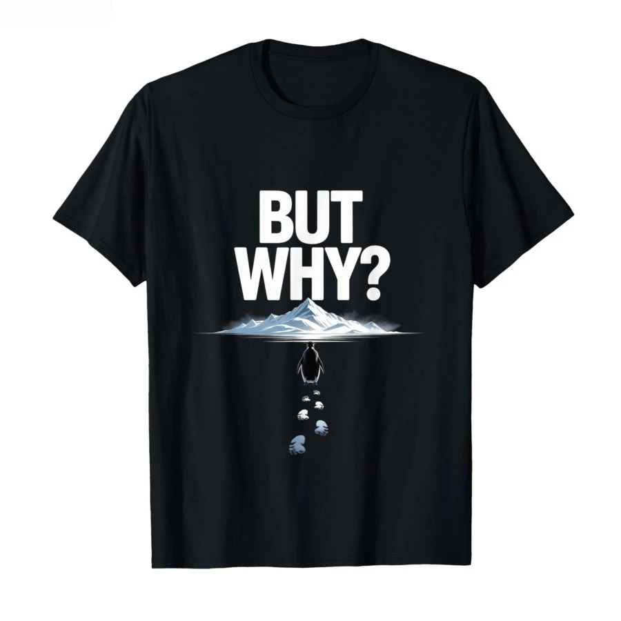 27 But Why Meme Trendy Penguin Funny Nihilist Hiking Adventurer T-shirt For Men Women Cotton T Shirts Short Sleeve Tops