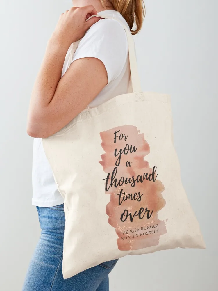 For you a thousand time over - kite runner quote Tote Bag reusable shopping bag Lady bags Canvas Tote Bag