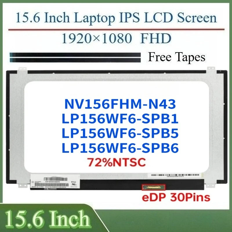 

15,6-дюймовый IPS ЖК-экран для ноутбука NV156FHM-N43 LP156WF6-SPB1 LP156WF6-SPB5 LP156WF6-SPB6 Матричная панель дисплея eDP 30 контактов