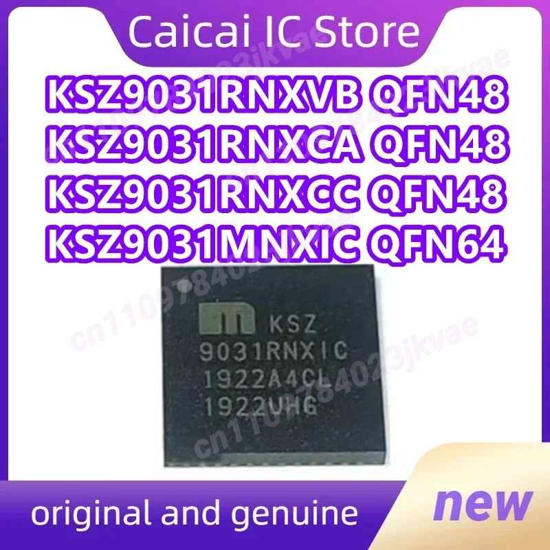 KSZ9031RNXIC-TR  KSZ9031MNXIC-TR  KSZ9031MNXIA-TR  KSZ9031RNXCC-TR KSZ9031MNXIC KSZ9031RNX KSZ8031RNL  KSZ9031RNXVB New 1PCS/LOT