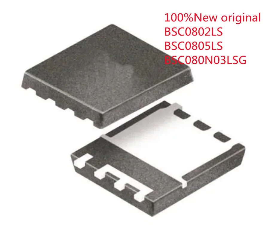 

BSC0802LS 0802LS BSC0805LS 0805LS BSC080N03LSG 080N03LS TDSON8 оригинальный транзистор [10 шт.]