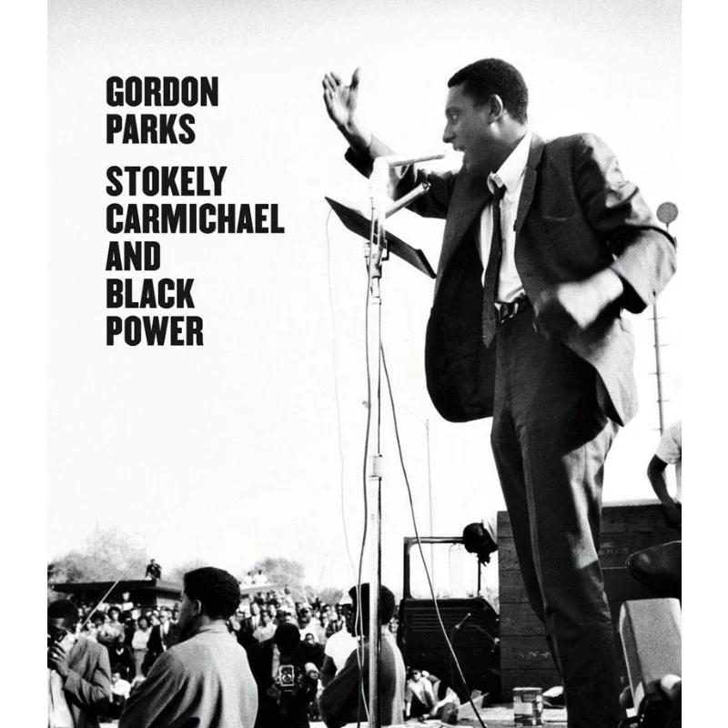 GORDON PARKS STOKELY CARMICHAEL AND BLACK POWER Volpe Lisa Thames  Hudson Australia 9783969990940 Book