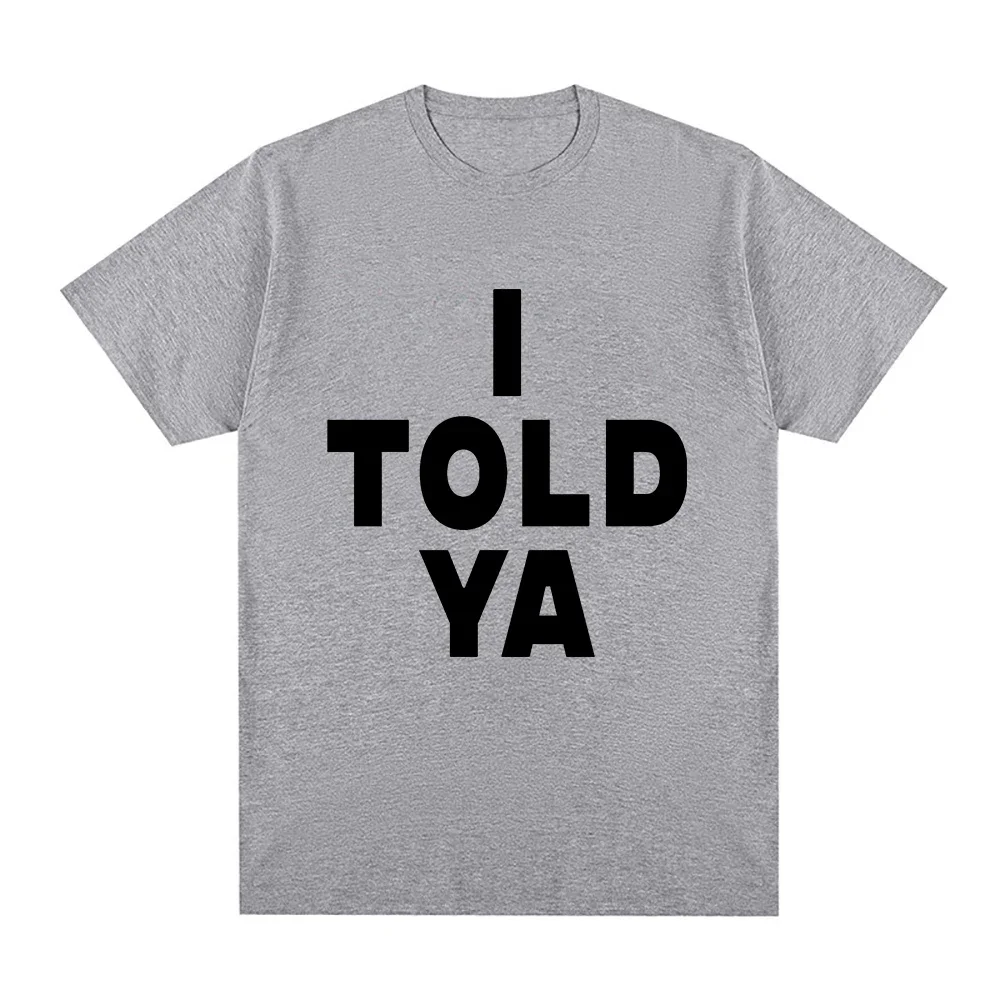 I Told Ya Challengers ZENDAYA T Shirt Men Harajuku Aesthetic Graphic Tashi T-Shirt Unisex Streetwear Hip Hop Cotton Tees Shirts