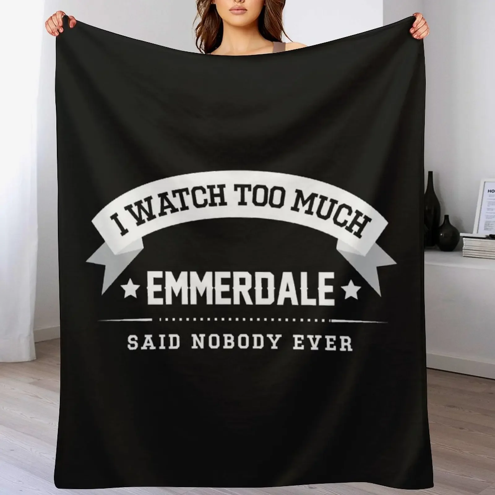 I Watch Too Much Emmerdale Said Nobody Ever Throw Blanket Stain Resistant Cozy Warm Blanket