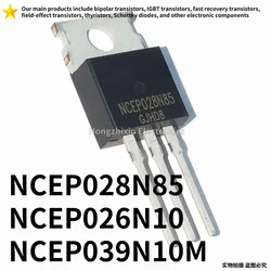 10PCS NEW NCEP028N85 NCEP026N10 NCEP039N10M TO-220 028N85 026N10 039N10M Field-effect transistor