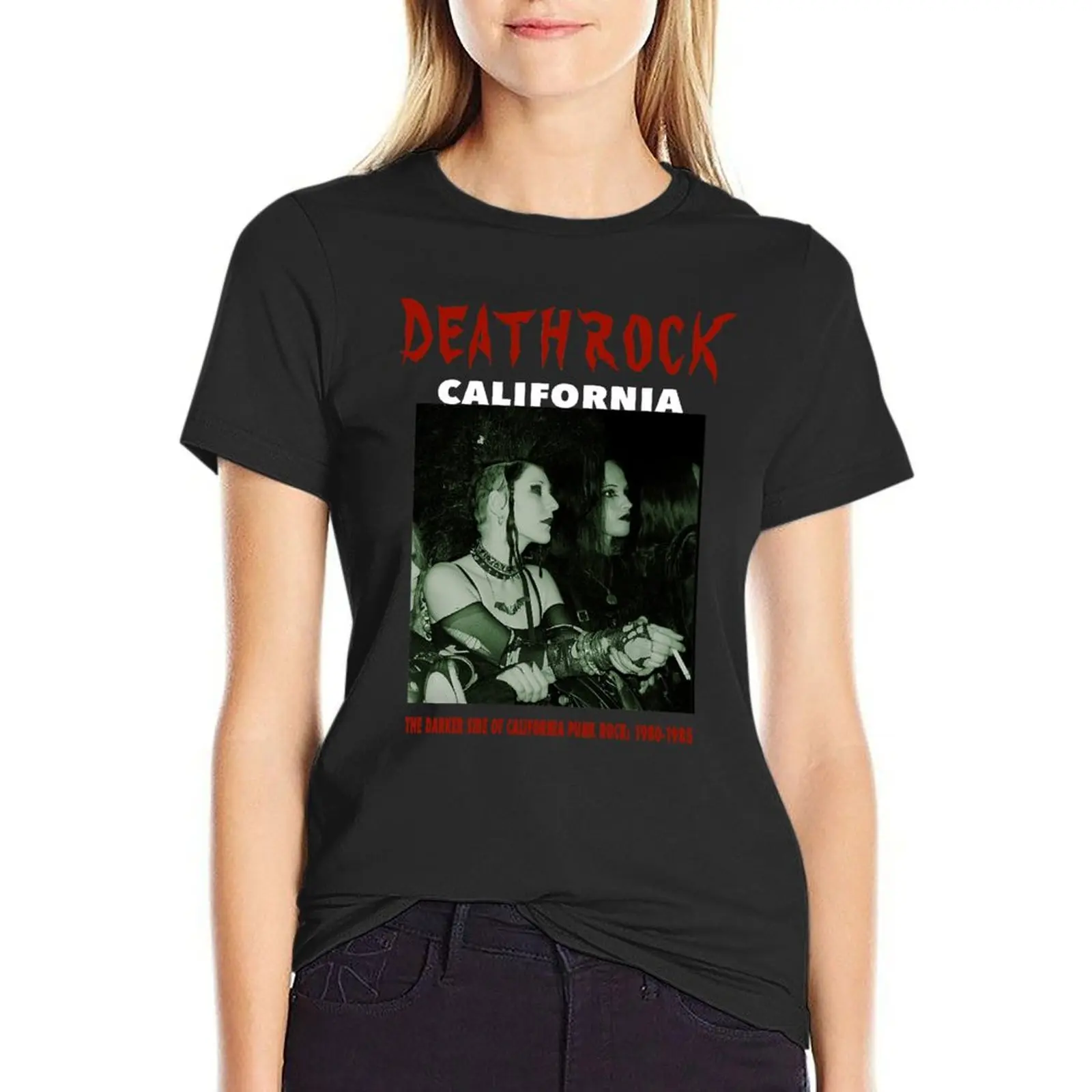 

Death Rock, The Darker Side Of California Punk Rock 1980 - 1985 T-Shirt korean fashion quick-drying woman t shirt