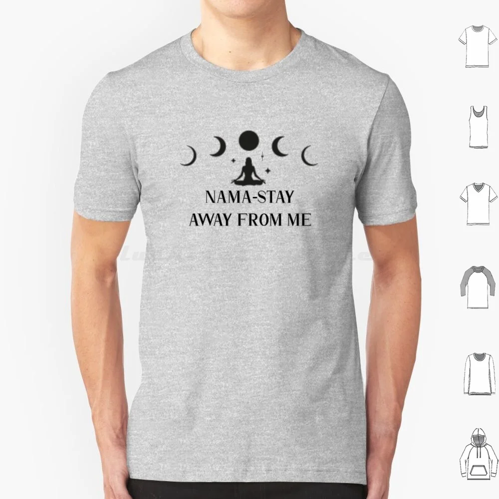 Nama-Stay T Shirt 6xl Cotton Cool Tee Humor Pun Namaste Karma