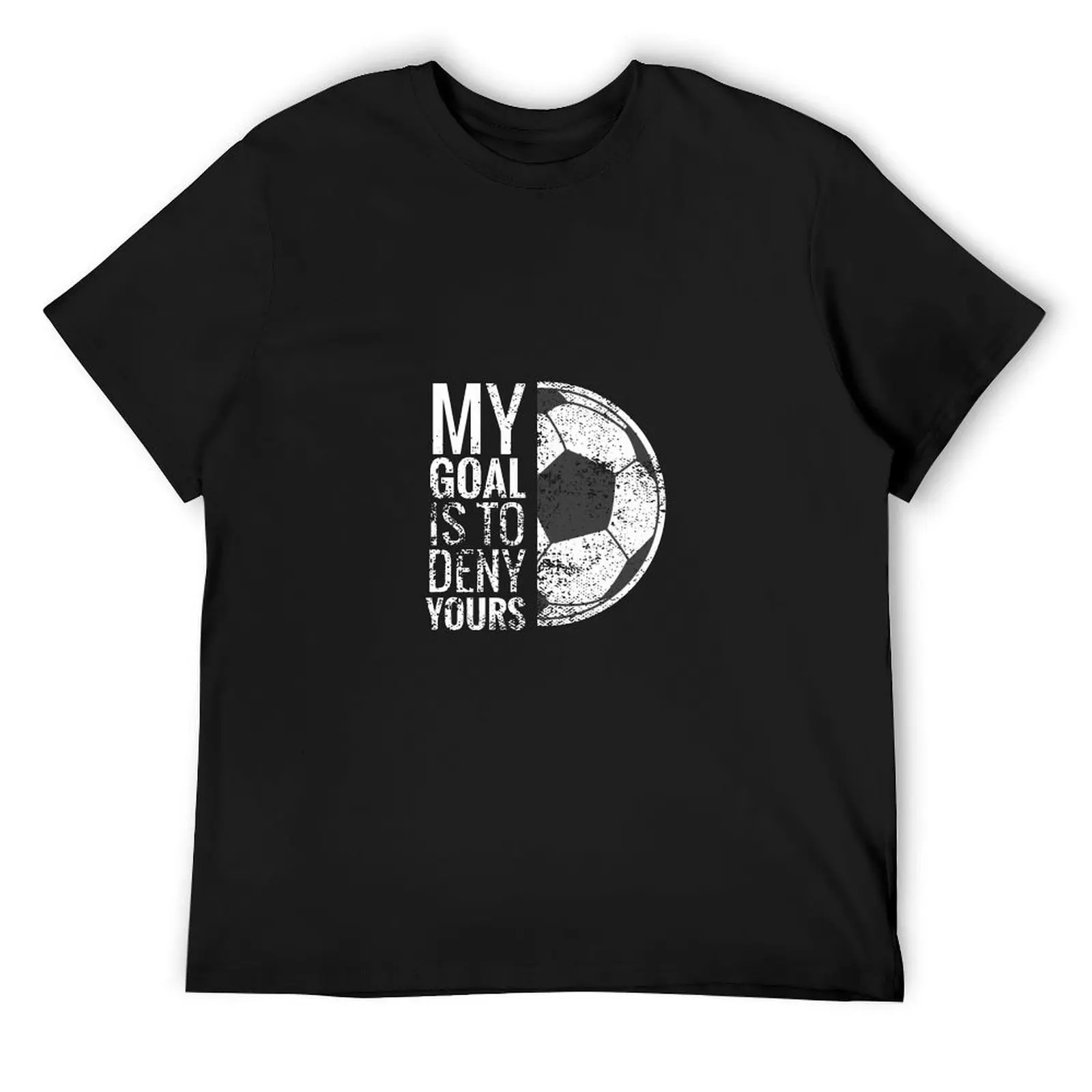 My Goal Is To Deny Yours Soccer Goalie for Girls T-Shirt plus size tops shirts graphic tees cute clothes plus size men clothing