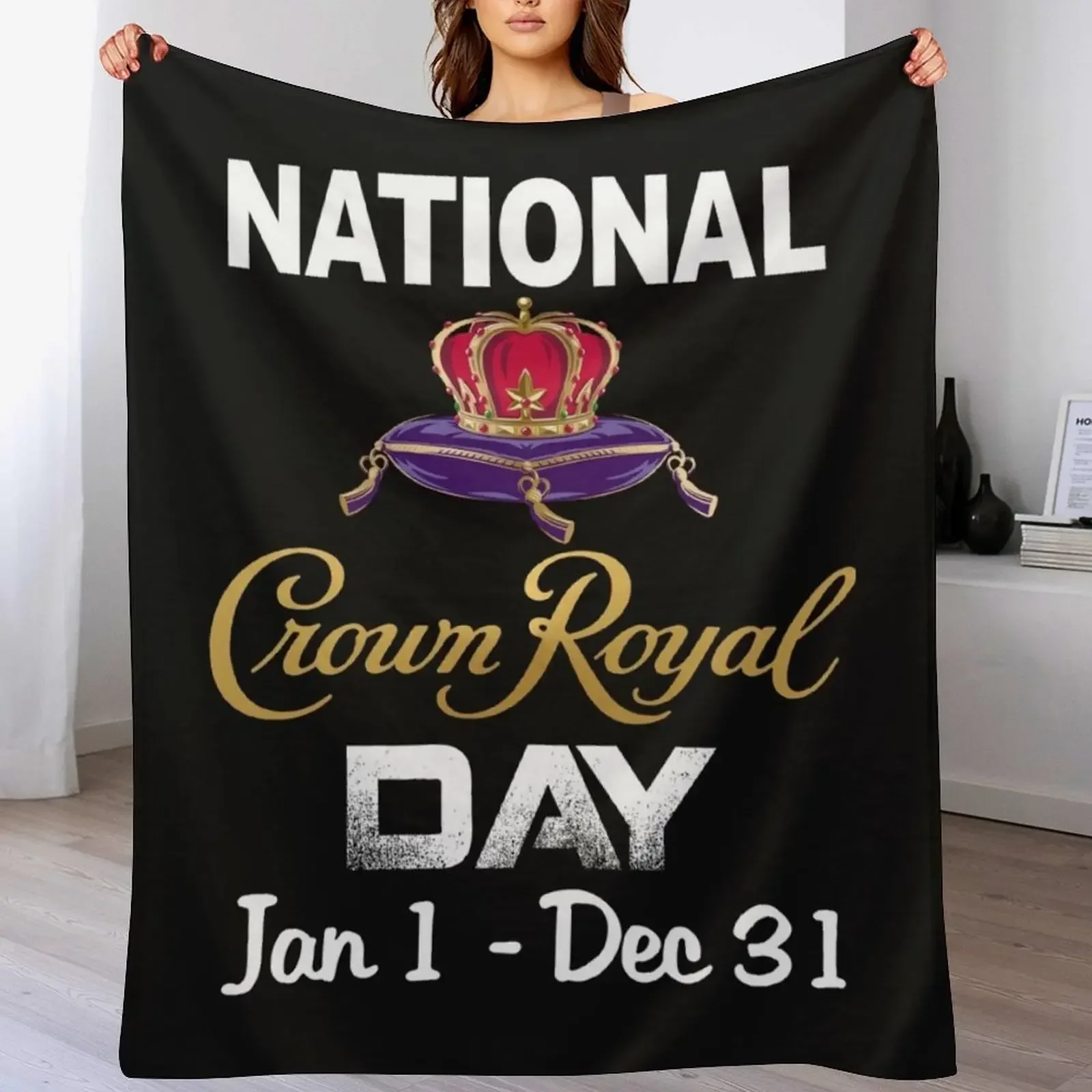 

National Crown Royal day Jan 1 Dec 31 crown shirt Throw Blanket Warm Flannel Blanket for Couch Chair Bedroom