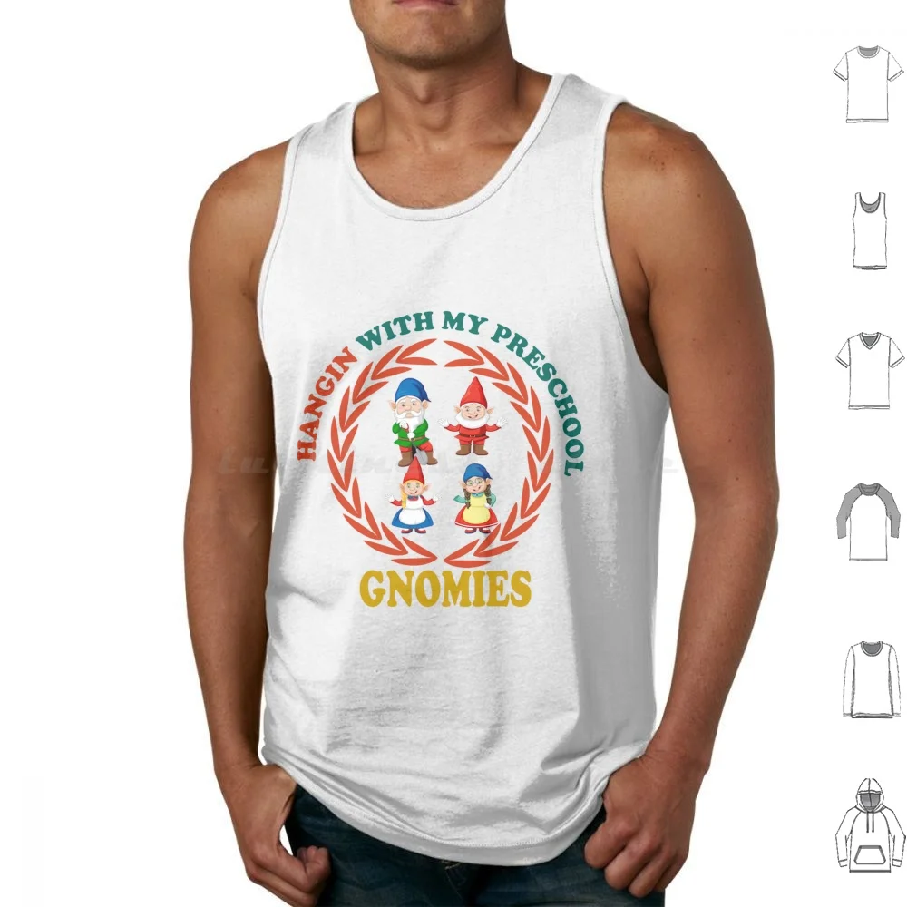 Hangin With My Preschool Gnomies Christmas And Happy New Year Christmas Funny Gift Tank Tops Print Cotton Anniversary