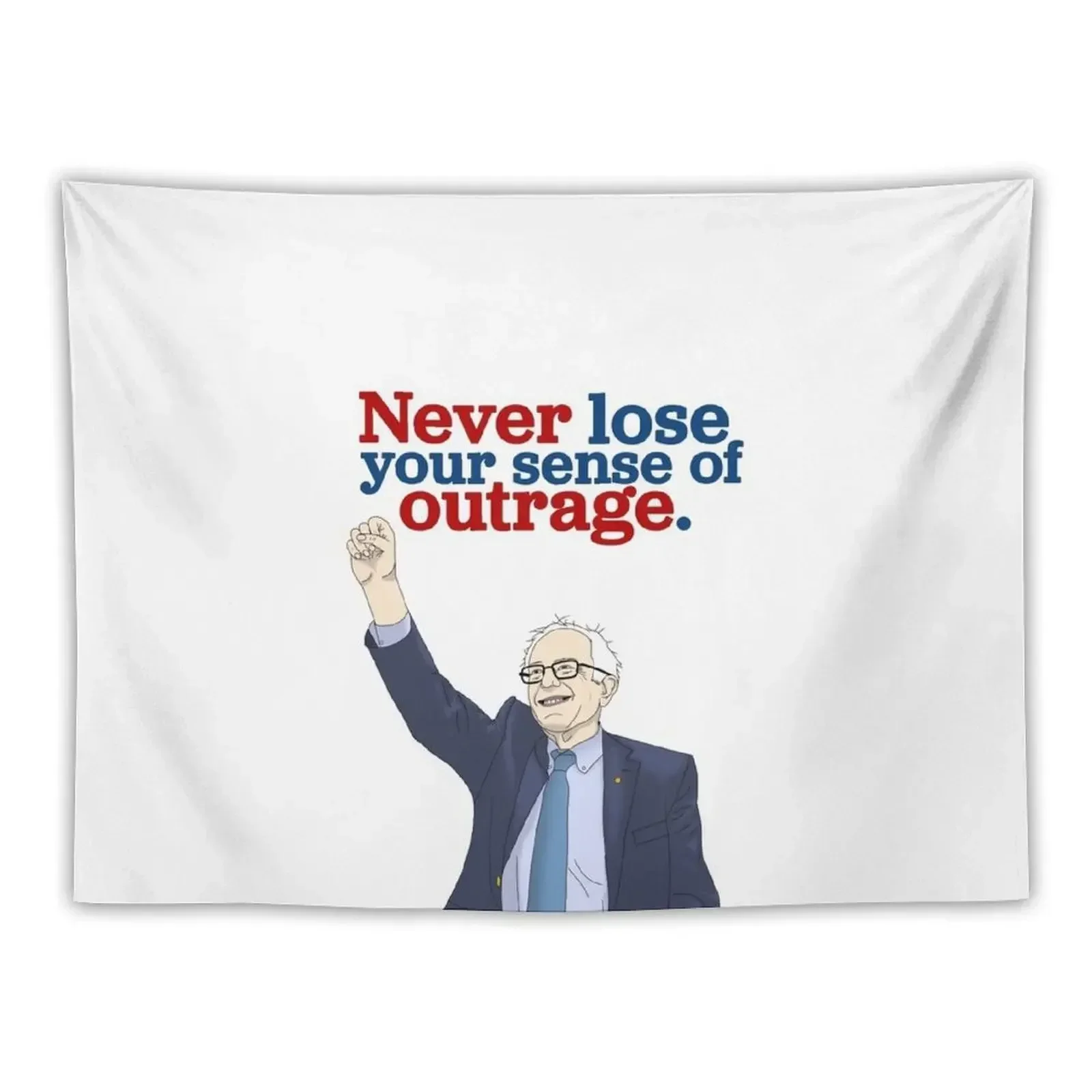 

Never lose your sense of outrage. | Bernie Sanders Tapestry Aesthetics For Room Wall Decoration Tapestry