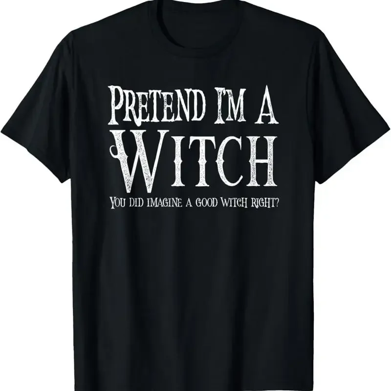 Funny Pretend I'M A Witch Halloween Joke T Shirt