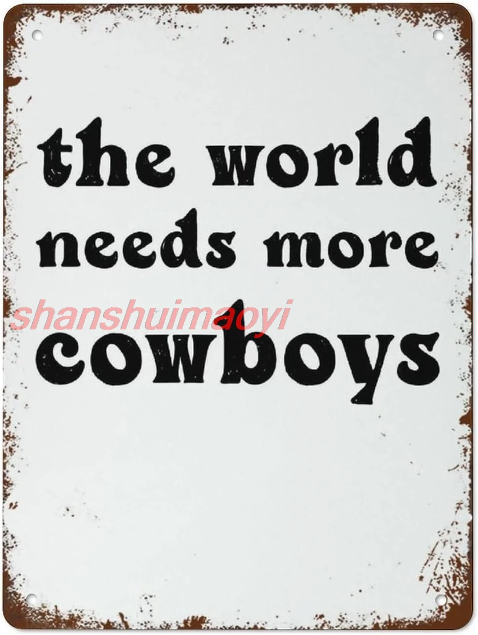 shan d Needs More Cowboys Wall Art Western Boho Tin Sign Decor Cowboy Quote Print Western Wall Art Country Music Print Vi 1pc