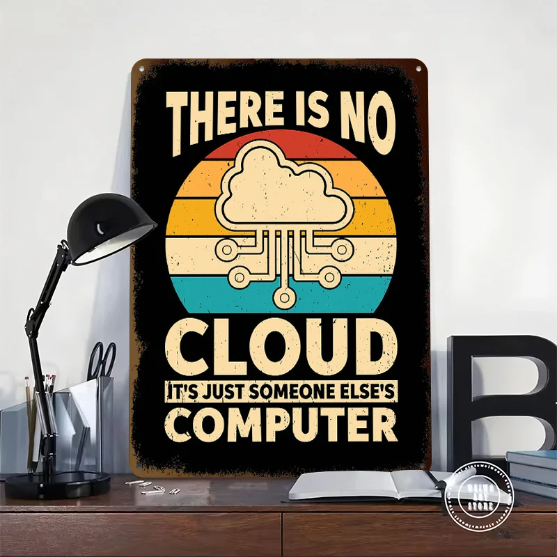 There Is No Cloud Engineer Poster Customized Vintage Metal Signs Wall Art Retro Tin Plaque for Gamer Decoration Room Desk Decor