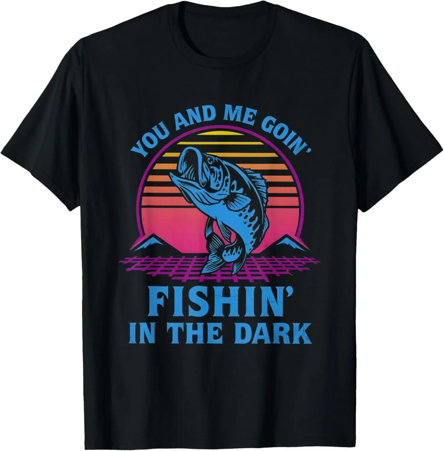 

You and Me Goin Fishin In The Dark Bass Fishing Graphic T-Shirt Short Sleeve Cotton