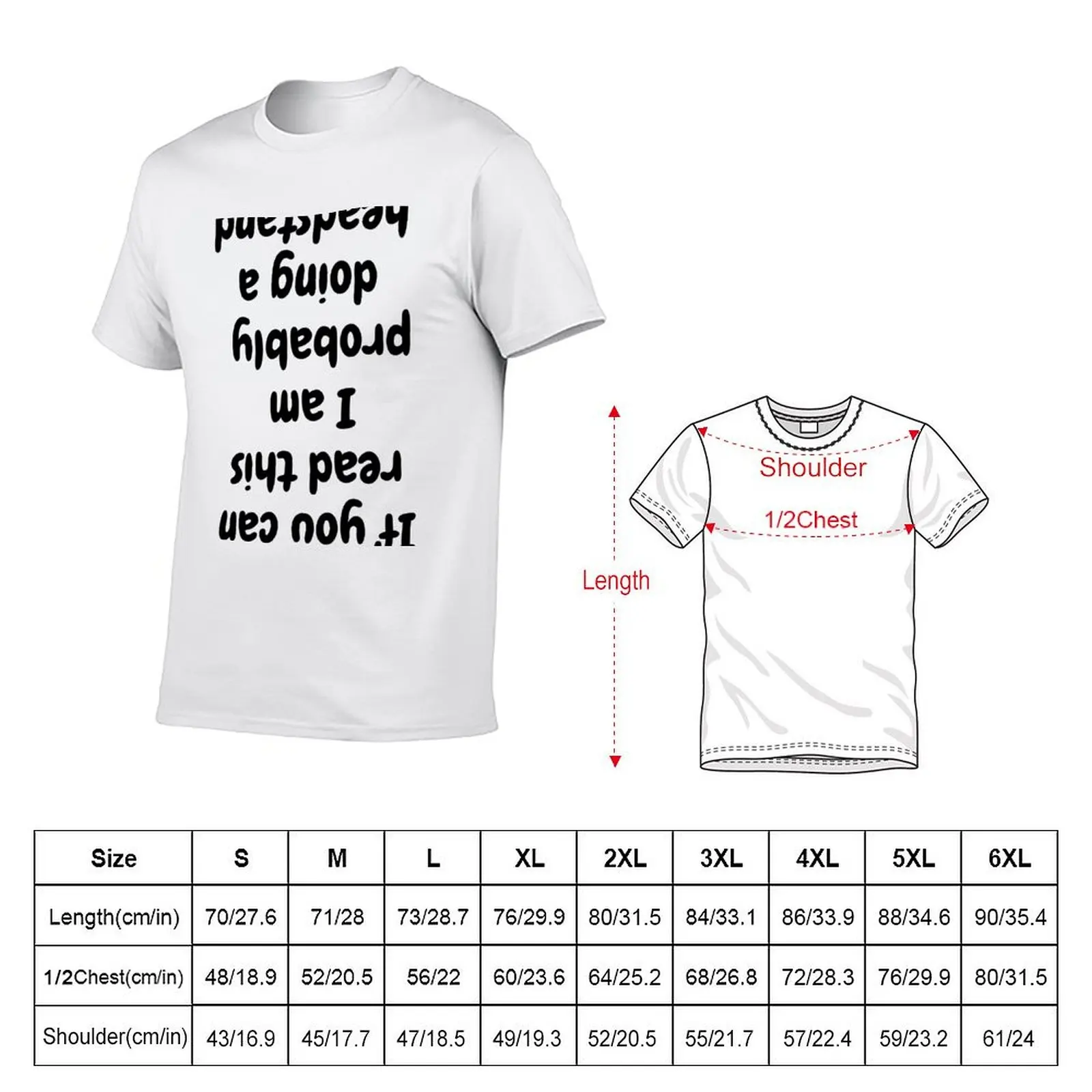 If you can read this I am probably doing a headstand T-Shirt man t shirt designer printed t shirts for man T-Shirt