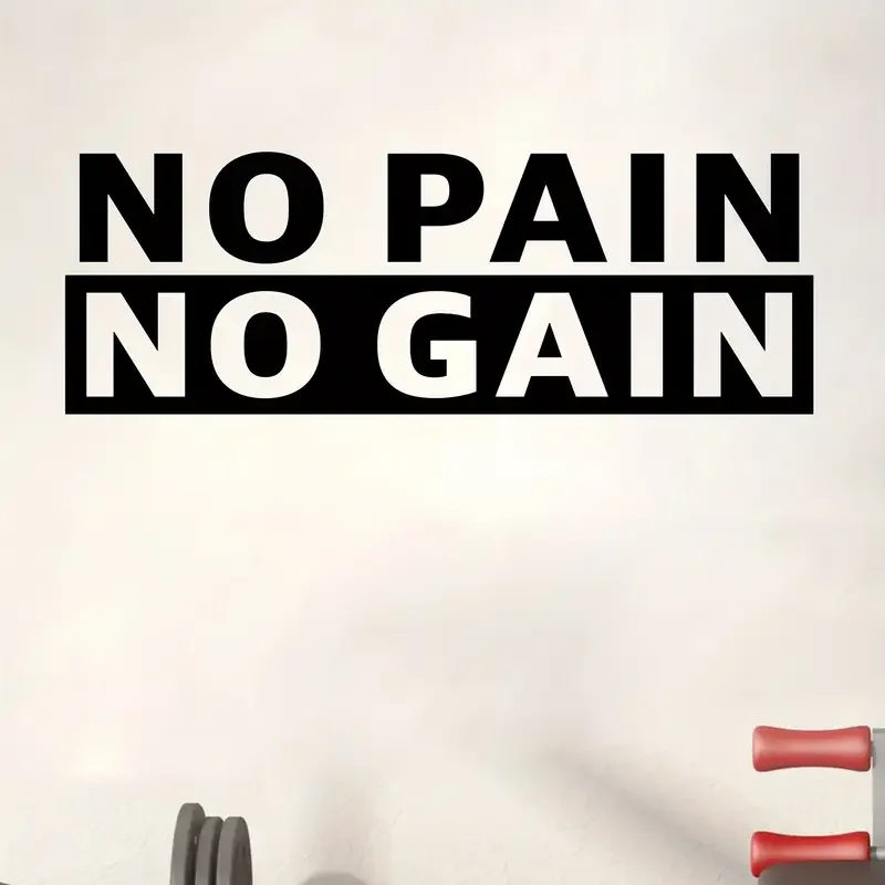 No Pain No Gain