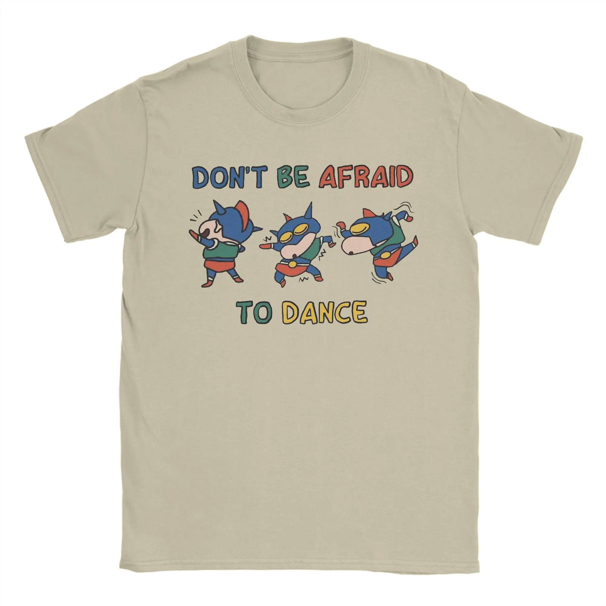Men Don't Be Afraid To Dance Crayons Shin-chans T Shirt 100% Cotton Clothes Short Sleeve Round Neck Tees Gift Idea T-Shirt
