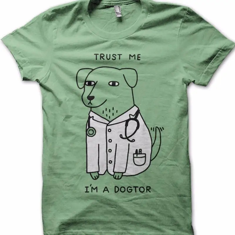 Trust me I'm a Dogtor doctor funny printed t shirt 9241
