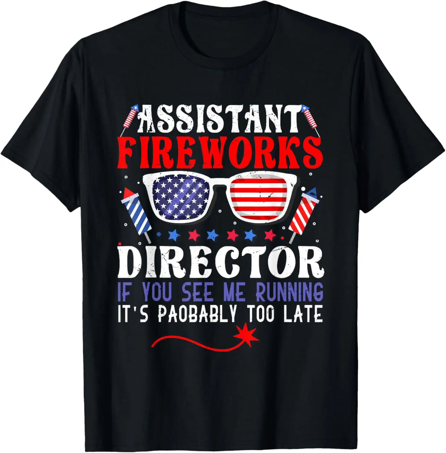 

Funny assistant fireworks director i run you run 4th Of July T-Shirt