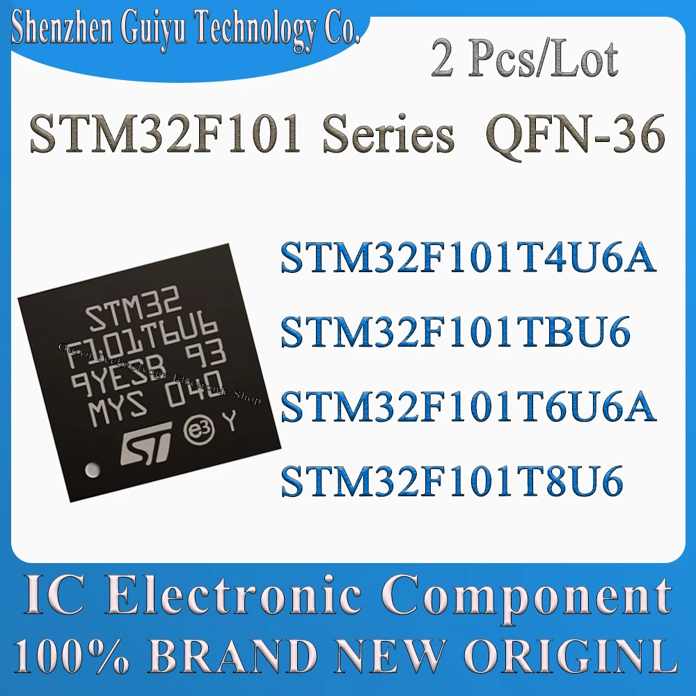 2 Pcs/Lot STM32F101T4U6A STM32F101TBU6 STM32F101T6U6A STM32F101T8U6 STM32F101TBU STM32F101 STM32F STM32 STM QFN-36 IC MCU Chip