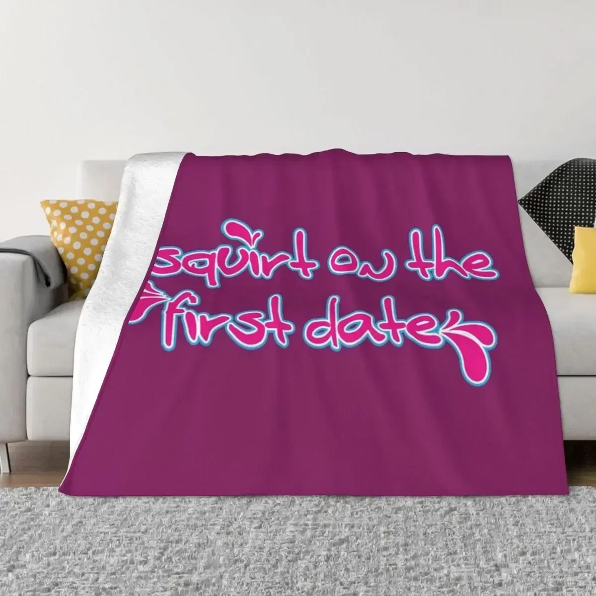 I squirt on the first date Throw Blanket Luxury St for babies Extra Large Throw Custom Blankets
