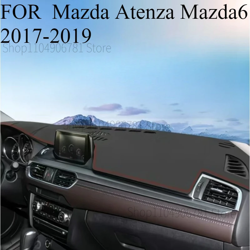 

ДЛЯ Mazda Atenza ‌ Mazda6 ‌ 2017-2019 автомобильный коврик для приборной панели, коврик для приборной панели, козырек от солнца, чехол для приборной панели, аксессуары для ковров
