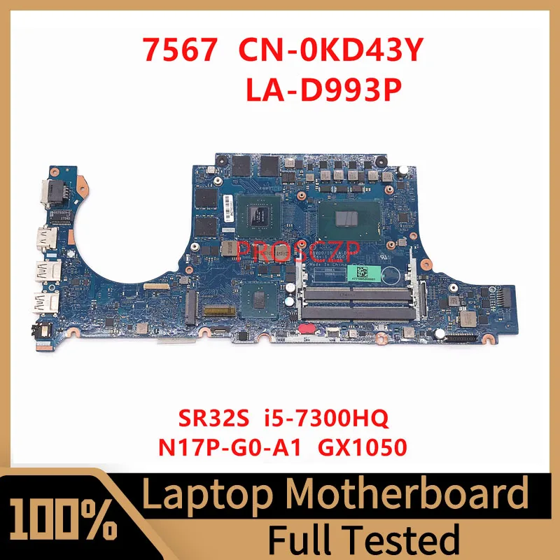 CN-0KD43Y 0KD43Y KD43Y لأجهزة الكمبيوتر المحمول Dell 7567 اللوحة الأم BBV00/10 LA-D993P ث/SR32S I5-7300HQ وحدة المعالجة المركزية N17P-G0-A1 GTX1050 4G 100% اختبار