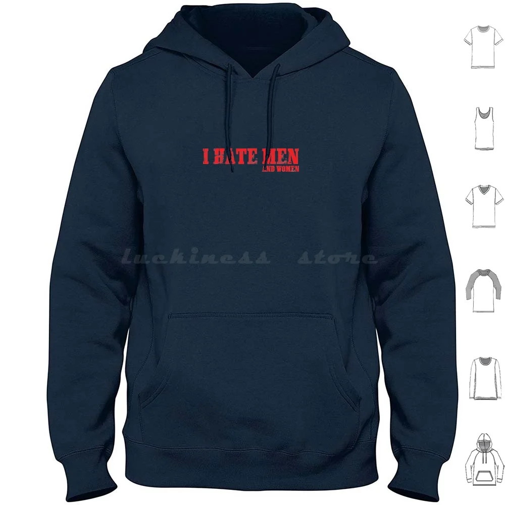 I Hate Men And Women Hoodie Cotton Long Sleeve Hate Funny Comedy Random Gen Z Humor I Hate Men Women Men And Women Dislike