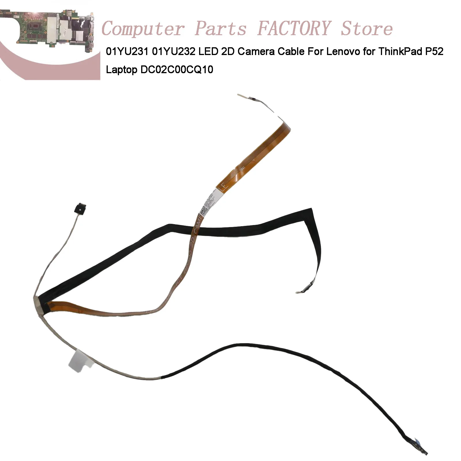 

01YU231 01YU232 LED 2D Camera Cable For Lenovo for ThinkPad P52 Laptop DC02C00CQ10