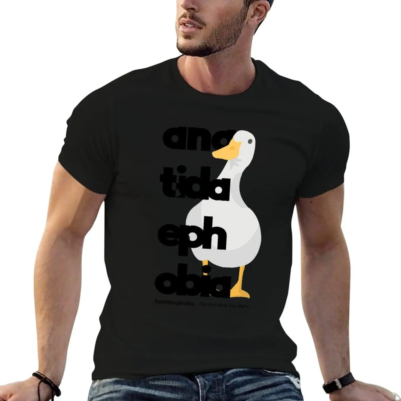 

Anatidaephobia - The fear that a duck is watching you. T-Shirt quick drying custom t shirt mens t shirt graphic