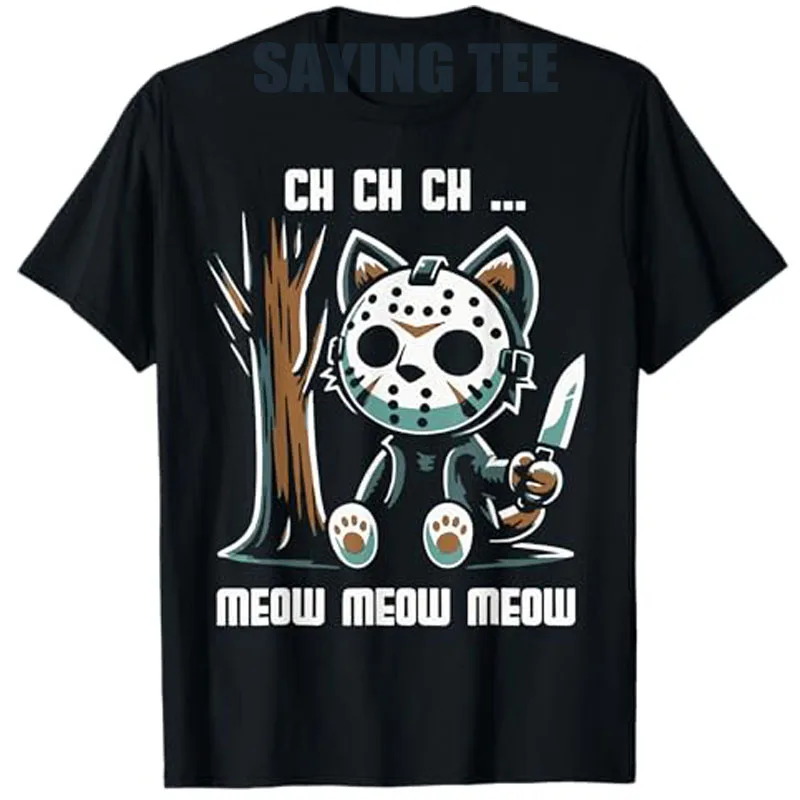 

Ch Ch Ch Meow Meow Meow - Cat Movie Horror T-Shirt Halloween Costume Novelty Gift Cute Kitty Y2k Design Kitten Graphic Outfit
