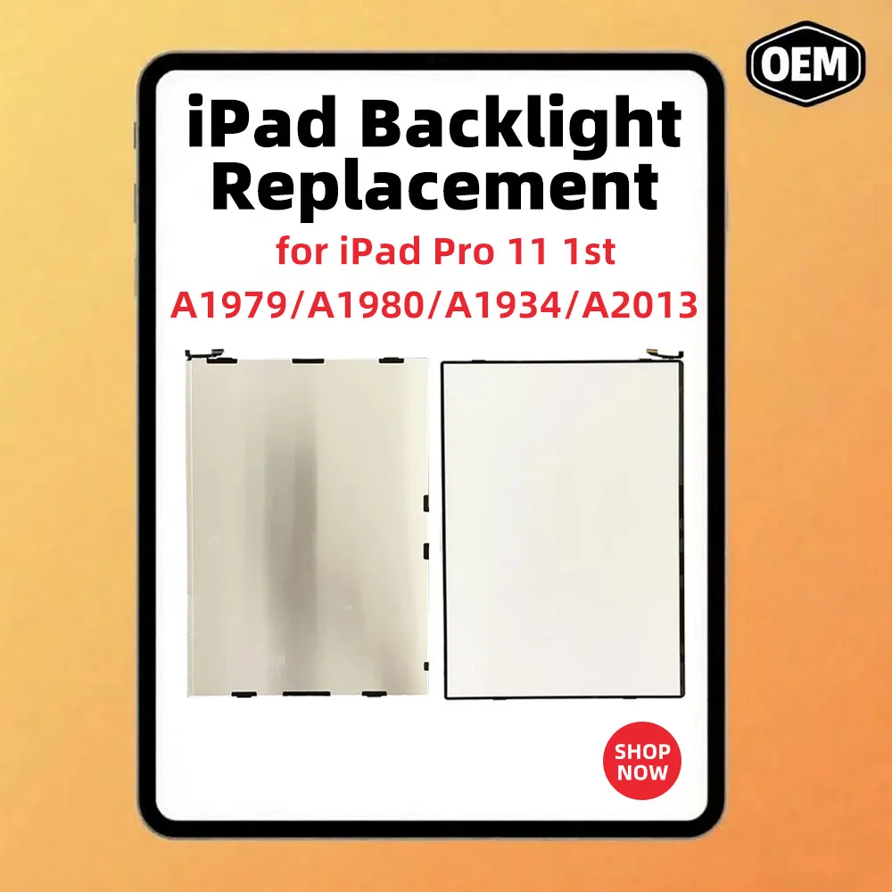 

Backlight LCD Display For IPAD PRO 11inch A1979 A1980 A2068 A2228 A2377 Backlight Lamps Back Light Film Replacement Repair Part