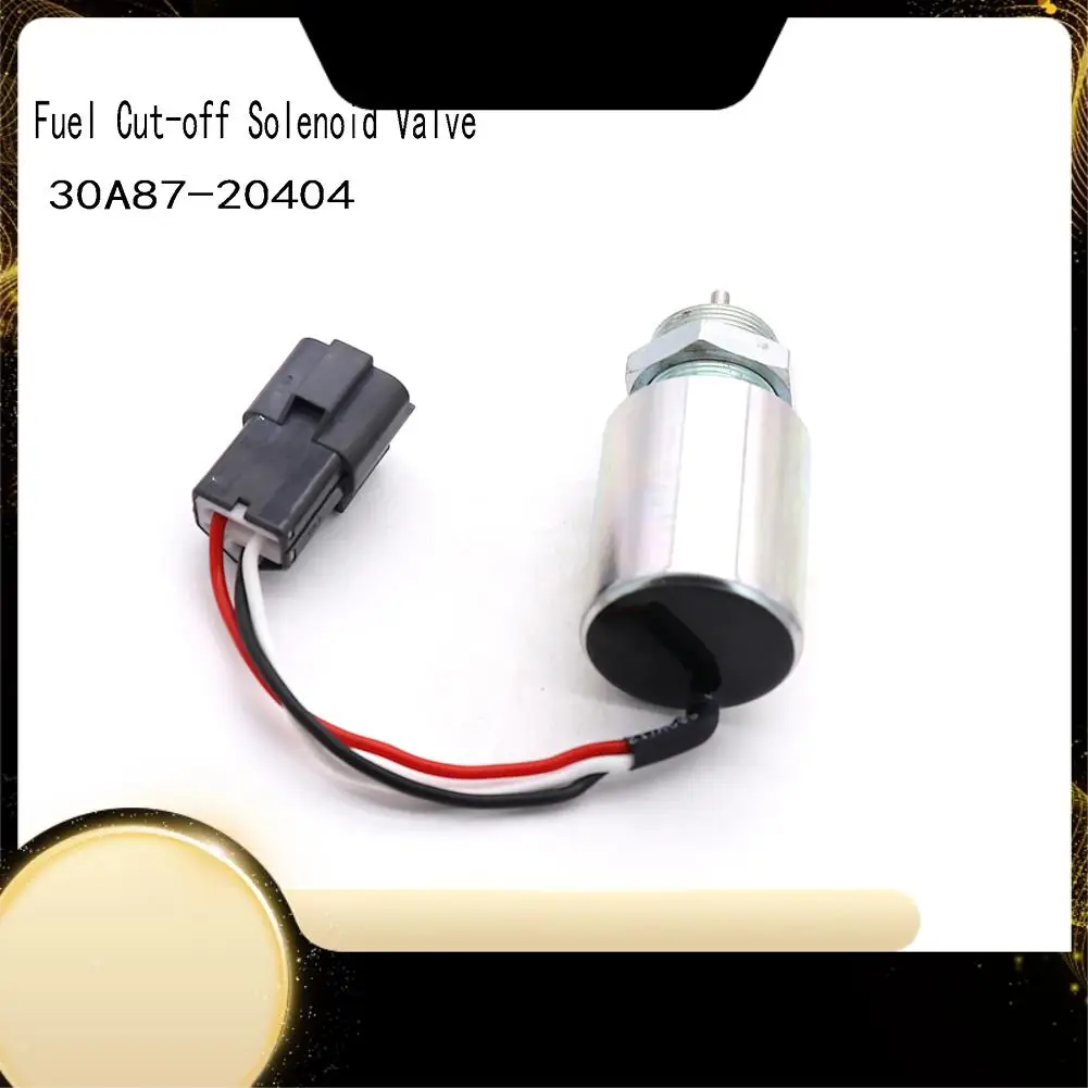 

30A87-20404 12V Fuel Cut-Off Solenoid Valve For Mitsubishi L2E L3E S3L S4L Engine Volvo EC15 Toro 223D Mahindra-A74F