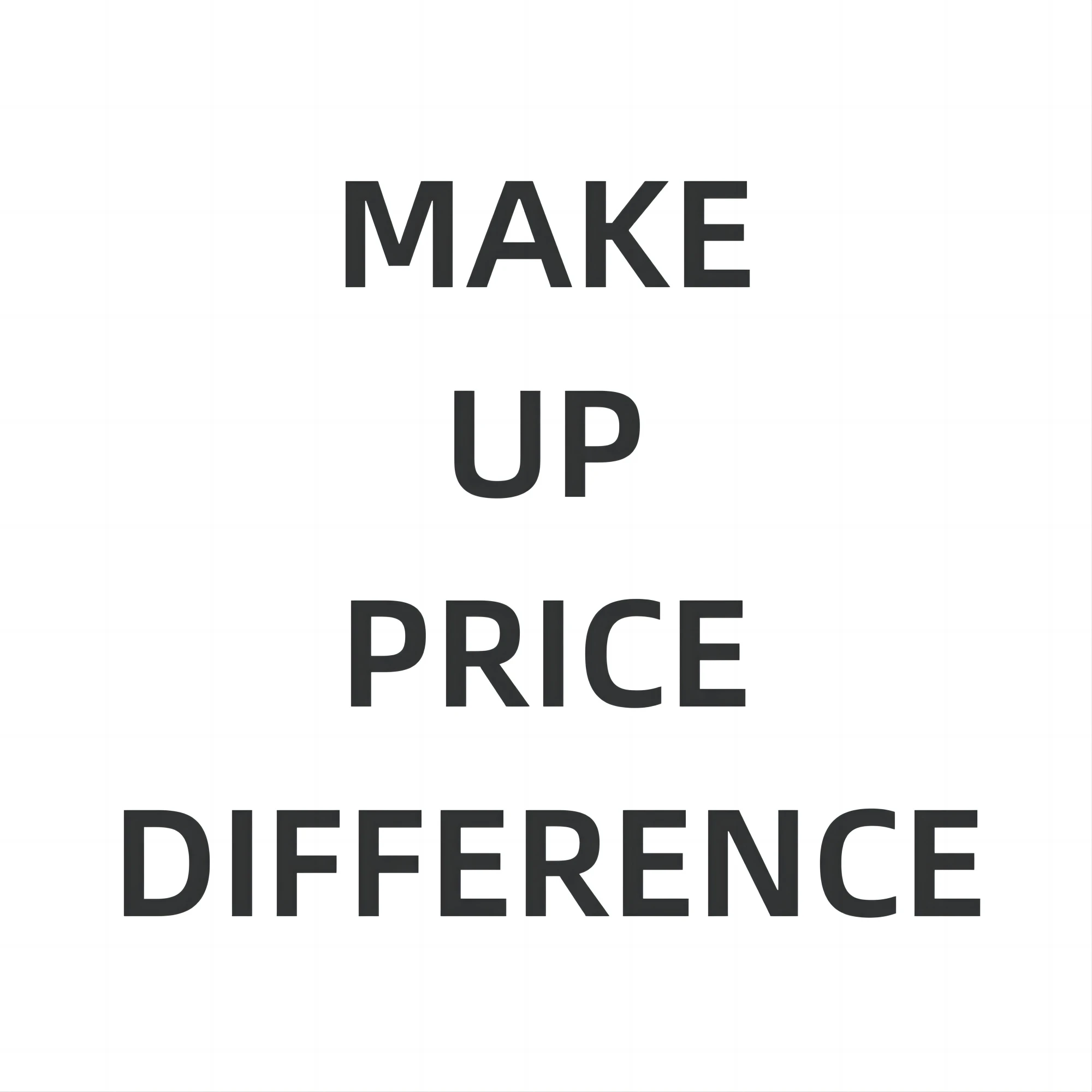 

Make Up The Difference In Price