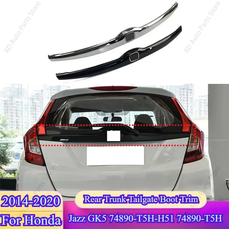 

Car Rear Trunk Tailgate Boot Trim Cover Replacement for Honda Jazz GK5 2014-2020 Body Kits Accessories 74890-T5H-H51 74890-T5