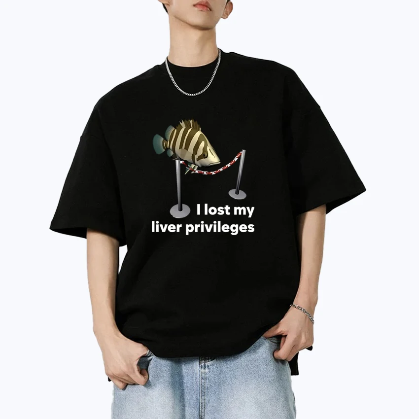 

I Lose My Liver Privileges Cursed Fish Meme Oversized t-shirt Vintage Cotton Women Men Oversized streetwear short sleeve t-shirt