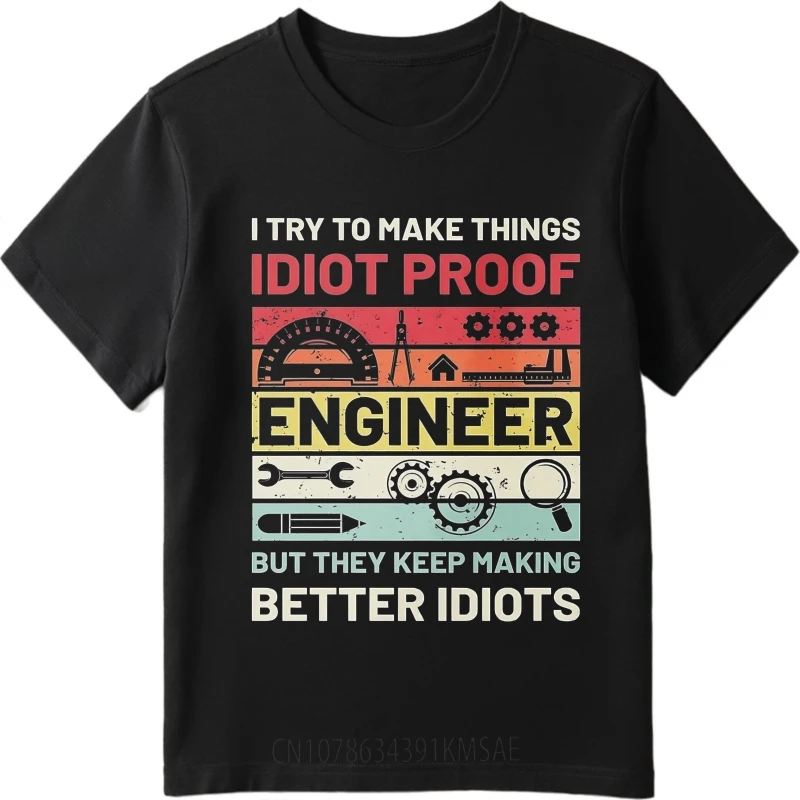 Vintage summer Unisex tshirt I Try To Make Things Idiot Proof Engineer But They Keep Making Better Idiots Short Sleeve Solid