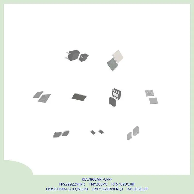 

KIA7806API-U/PF TPS22922YFPR TNY288PG RT5789BGJ8F LP3981IMM-3.03/NOPB LP87522ERNFRQ1 M1206DLFF