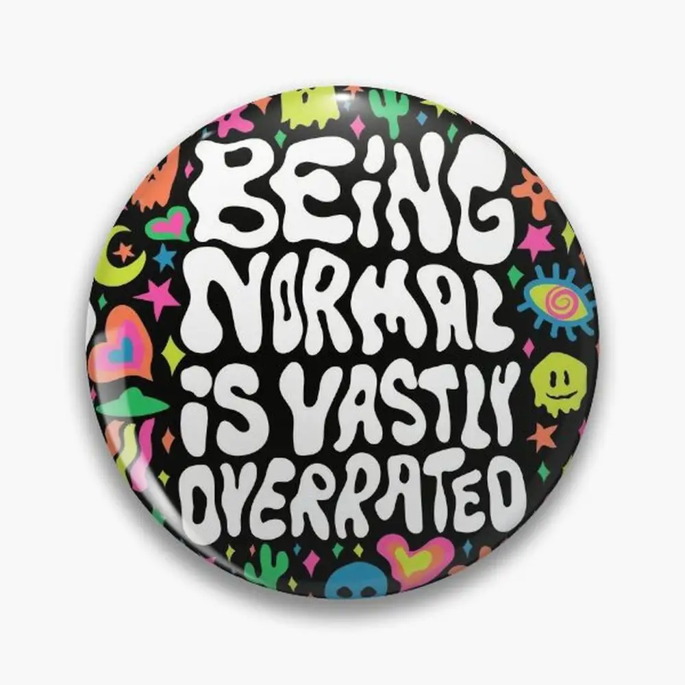 Being normal is vastly overrated Pin Buttons Brooches  Jewelry Accessory Customize Brooch Fashion Lapel Badges