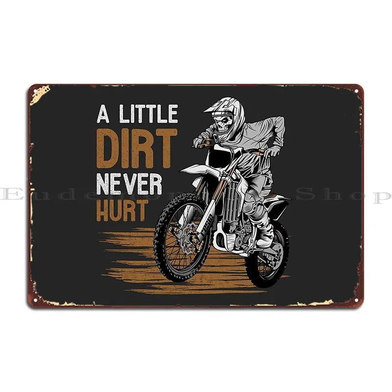 A Little Dirt Never Hurt Dirt Biking Enduro Motocross Metal Plaque Living Room Club Iron Bar Printing Tin Sign Poster