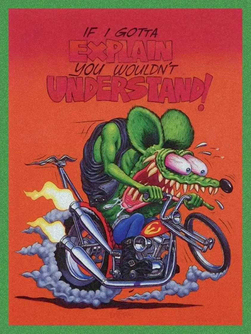 Wisesign If I Gotta Explain You Wouldn't Understand, Rat Fink on Motorcycle, Ed Roth, Big Daddy, Daddy Roth, Metal Sign   Ca