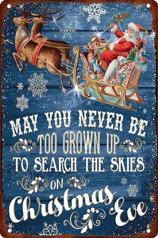 May You Never Be Too Grown Up to Search The Skies On Christmas Eve Antique Metal Vintage Tin Sign for Home Living Decor Garden a